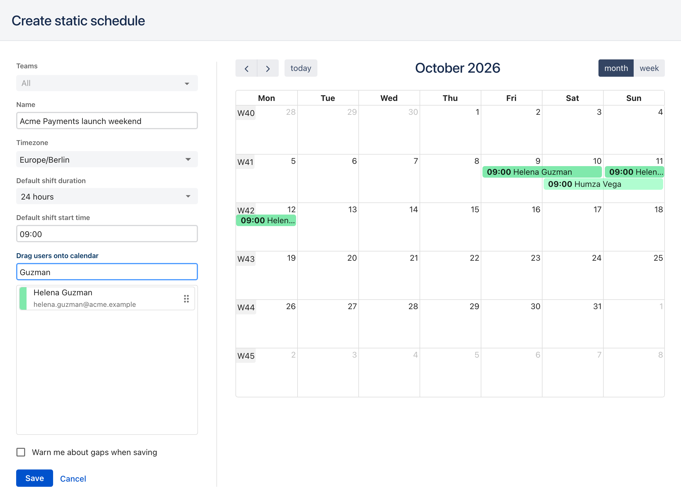 The Create static schedule editor. On the left are Teams, Name set to Acme Payments launch weekend, Timezone, Default shift duration set to 24 hours, Default shift start time set to 09:00, and a user list under Drag users onto calendar filtered to Helena Guzman, then a Warn me about gaps when saving checkbox and Save. On the right, a month calendar for October 2026 shows three 24-hour shifts that start at 09:00: Helena Guzman on Friday, Humza Vega on Saturday and Helena Guzman on Sunday.