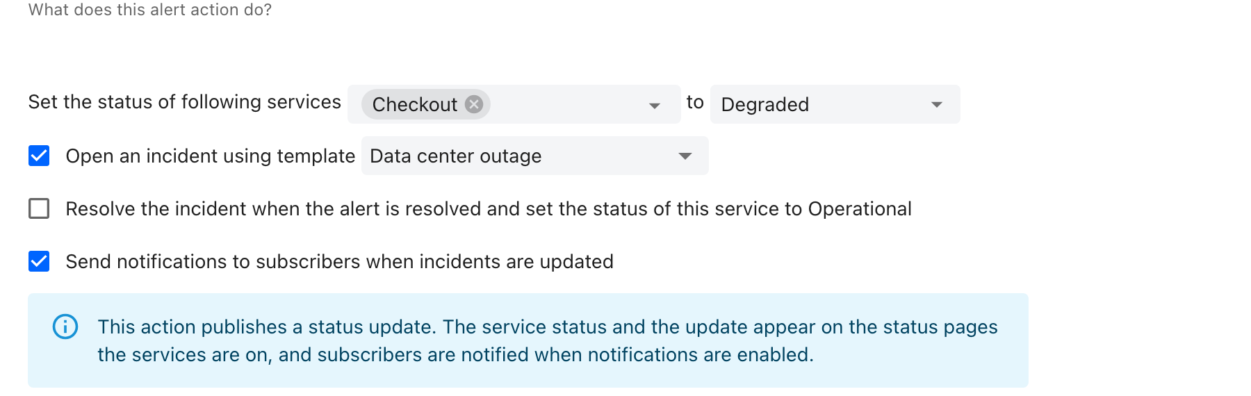 The action section of an ilert Update status page alert action: set the status of the Checkout service to Degraded, open an incident using the Data center outage template, a resolve checkbox, a send notifications checkbox, and a hint explaining that the action publishes a status update.
